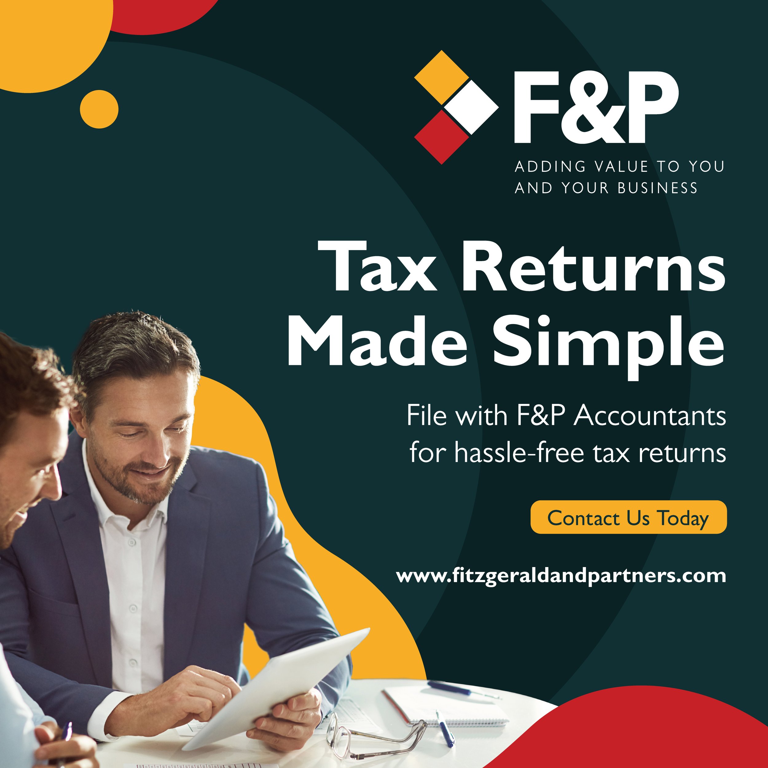 Advertisement for F&P Accountants featuring two men reviewing documents and promoting hassle-free tax returns with a call to action to contact them. The design includes geometric shapes and the company's logo. Website link: www.fitzgeraldandpartners.com.